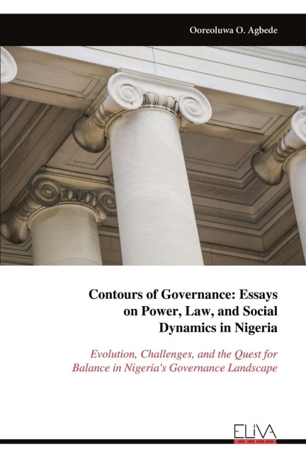 Contours of Governance: Essayson Power, Law, and Social Dynamics in Nigeria