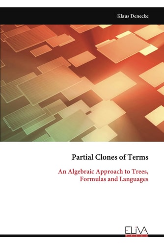 Partial Clones of Terms An Algebraic Approach to Trees, Formulas and Languages