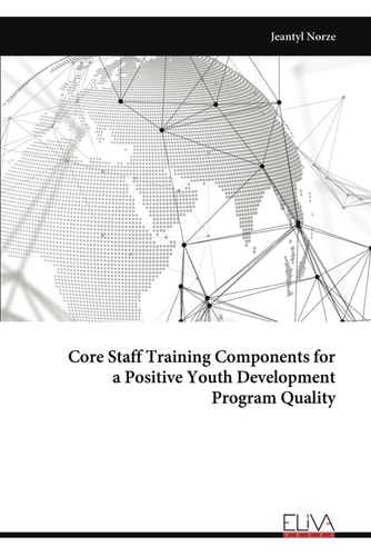 Core Staff Training Components for a Positive Youth Development Program Quality