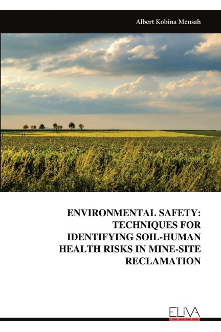 ENVIRONMENTAL SAFETY: TECHNIQUES FOR IDENTIFYING SOIL-HUMAN HEALTH RISKS IN MINE-SITE RECLAMATION