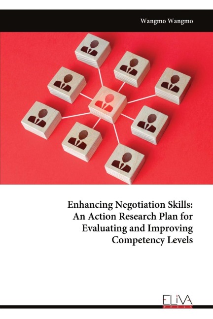 Enhancing Negotiation Skills: An Action Research Plan for Evaluating and Improving Competency Levels