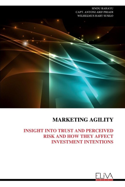 MARKETING AGILITY: INSIGHT INTO TRUST AND PERCEIVED RISK AND HOW THEY AFFECT INVESTMENT INTENTIONS