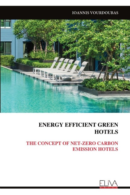 ENERGY EFFICIENT GREENHOTELS: THE CONCEPT OF NET-ZERO CARBON EMISSION HOTELS
