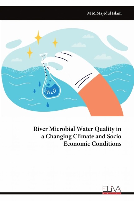 River Microbial Water Quality in a Changing Climate and Socio Economic Conditions
