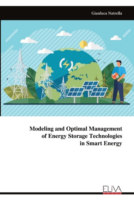 Modeling and Optimal Managementof Energy Storage Technologiesin Smart Energy