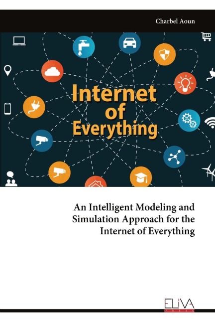 An Intelligent Modeling and Simulation Approach for the Internet of Everything
