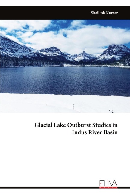 Glacial Lake Outburst Studies in Indus River Basin