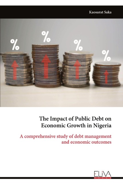The Impact of Public Debt on Economic Growth in Nigeria: A comprehensive study of debt management and economic outcomes