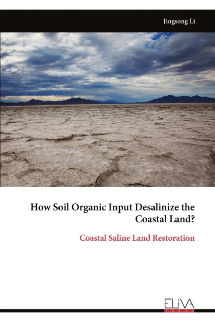 How Soil Organic Input Desalinize the Coastal Land?: Coastal Saline Land Restoration