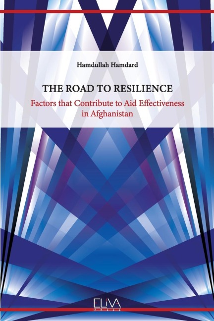 THE ROAD TO RESILIENCE: Factors that Contribute to Aid Effectiveness in Afghanistan