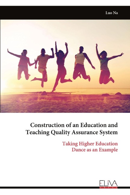 Construction of an Education and Teaching Quality Assurance System: Taking Higher Education Dance as an Example