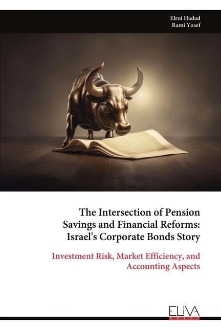 The Intersection of Pension Savings and Financial Reforms: Israel's Corporate Bonds Story