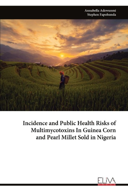 Incidence and Public Health Risks of Multimycotoxins In Guinea Corn and Pearl Millet Sold in Nigeria