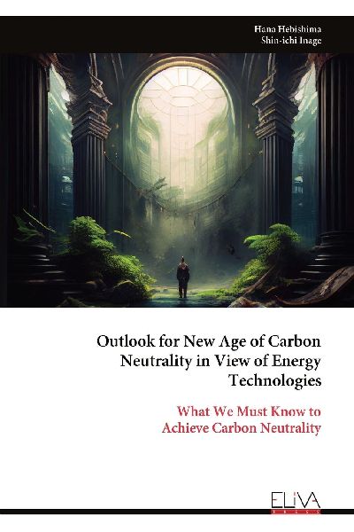 Outlook for New Age of Carbon Neutrality in View of Energy Technologies: What We Must Know to Achieve Carbon Neutrality