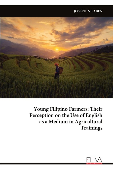 Young Filipino Farmers: Their Perception on the Use of English as a Medium in Agricultural Trainings