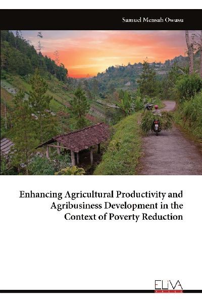 Enhancing Agricultural Productivity and Agribusiness Development in the Context of Poverty Reduction