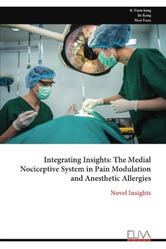 Integrating Insights The Medial Nociceptive System in Pain Modulation and Anesthetic Allergies