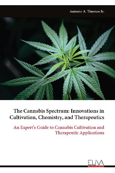 The Cannabis Spectrum: Innovations in Cultivation, Chemistry, and Therapeutics