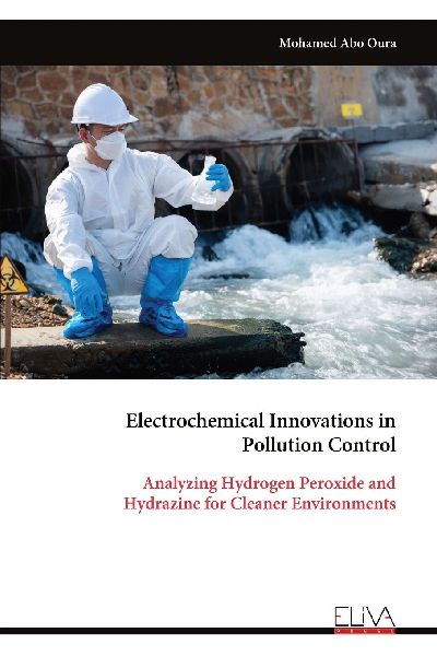 Electrochemical Innovations in Pollution Control: Analyzing Hydrogen Peroxide and Hydrazine for Cleaner Environments