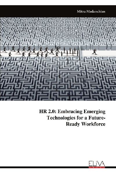 HR 2.0: Embracing EmergingTechnologies for a Future-Ready Workforce
