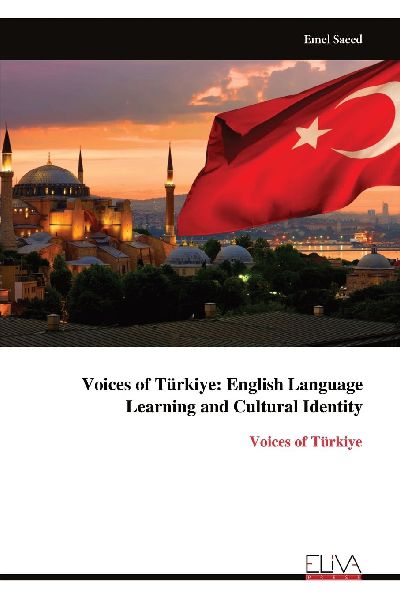 Voices of Türkiye: English Language  Learning and Cultural Identity: Voices of Türkiye