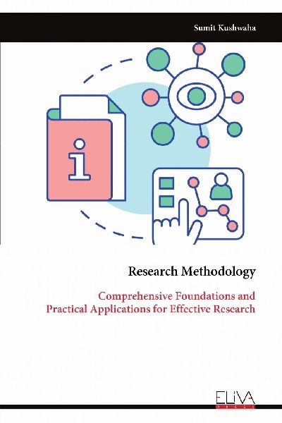 Research Methodology: Comprehensive Foundations and Practical Applications for Effective Research