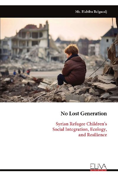No Lost Generation: Syrian Refugee Childrens Social Integration, Ecology, and Resilience