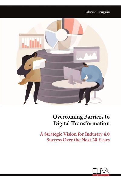 Overcoming Barriers to Digital Transformation: A Strategic Vision for Industry 4.0 Success Over the Next 20 Years