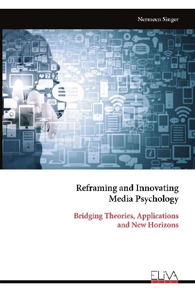 Reframing and Innovating Media Psychology: Bridging Theories, Applications and New Horizons