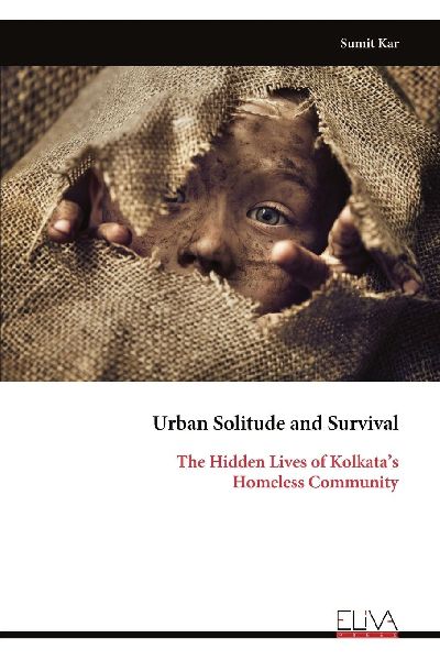 Urban Solitude and Survival: The Hidden Lives of Kolkatas Homeless Community