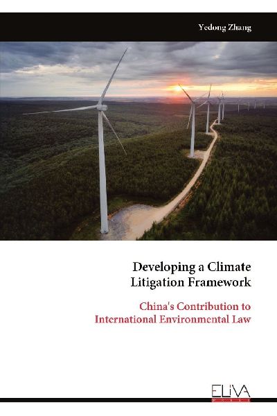 Developing a Climate Litigation Framework: Chinas Contribution to International Environmental Law