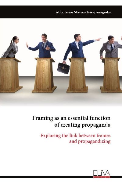 Framing as an essential function of creating propaganda: Exploring the link between frames and propagandizing
