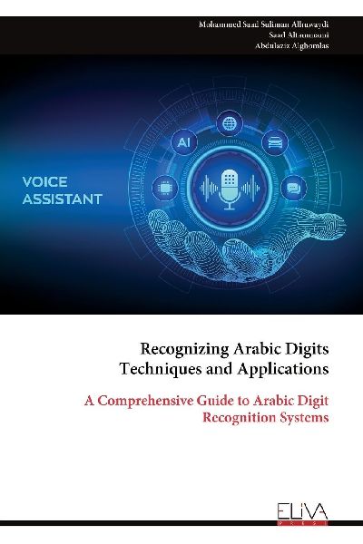 Recognizing Arabic Digits Techniques and Applications: A Comprehensive Guide to Arabic Digit Recognition Systems