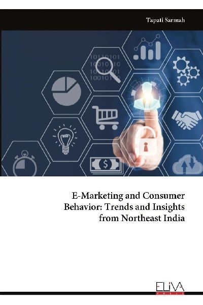 E-Marketing and Consumer Behavior: Trends and Insights from Northeast India