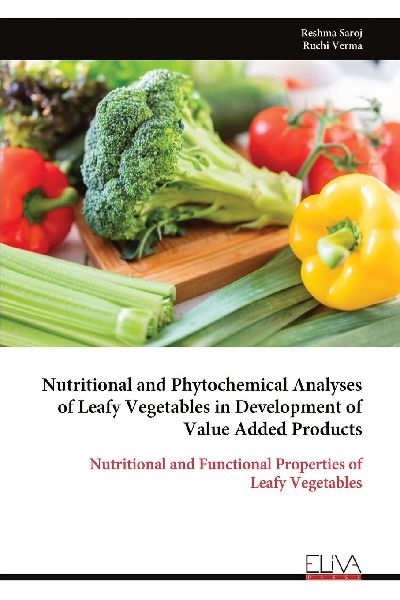 Nutritional and Phytochemical Analyses of Leafy Vegetables in Development of Value Added Products
