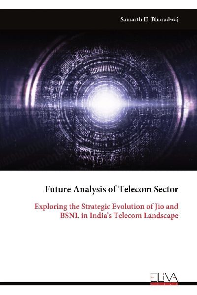 Future Analysis of Telecom Sector: Exploring the Strategic Evolution of Jio and BSNL in Indias Telecom Landscape