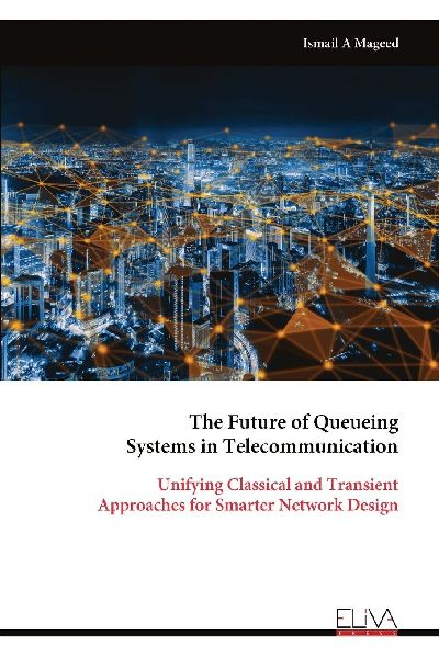 The Future of Queueing Systems in Telecommunication: Unifying Classical and Transient Approaches for Smarter Network Design