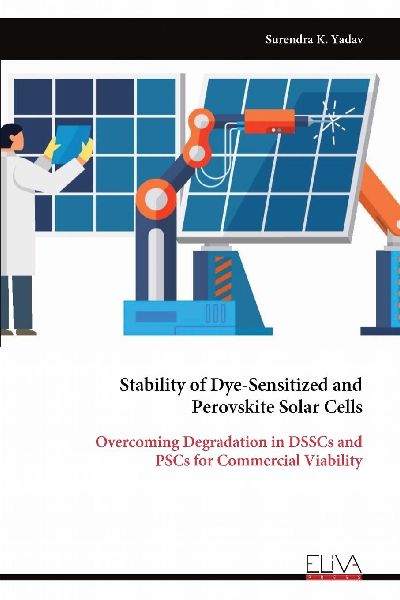 Stability of Dye-Sensitized and Perovskite Solar Cells: Overcoming Degradation in DSSCs and PSCs for Commercial Viability