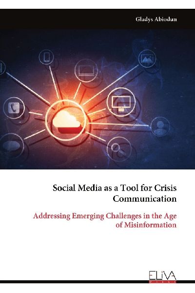 Social Media as a Tool for Crisis Communication: Addressing Emerging Challenges in the Age of Misinformation