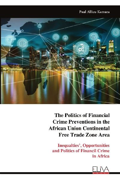 The Politics of Financial Crime Preventions in the African Union Continental Free Trade Zone Area