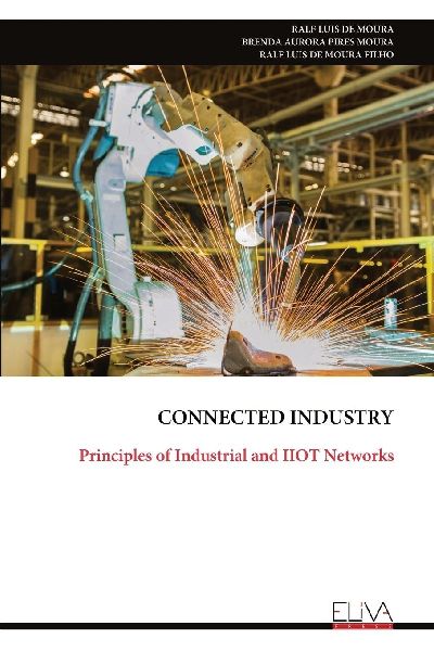 CONNECTED INDUSTRY: Principles of Industrial and IIOT Networks