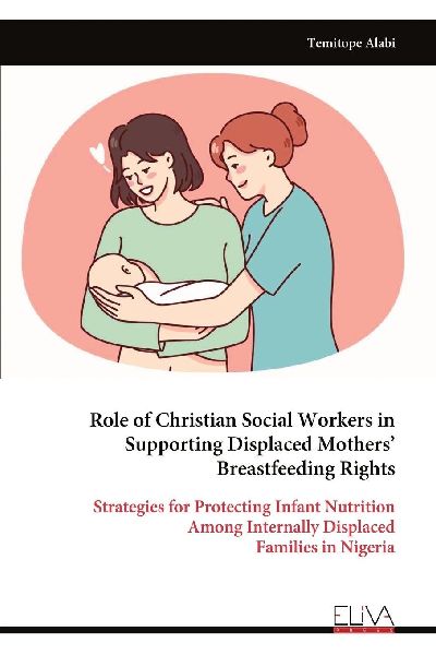 Role of Christian Social Workers in Supporting Displaced Mothers Breastfeeding Rights