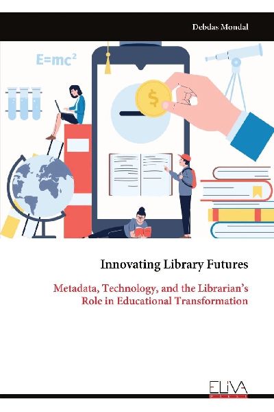 Innovating Library Futures: Metadata, Technology, and the Librarians Role in Educational Transformation