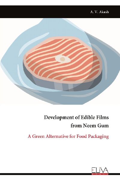 Development of Edible Films from Neem Gum: A Green Alternative for Food Packaging