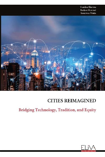 CITIES REIMAGINED: Bridging Technology, Tradition, and Equity