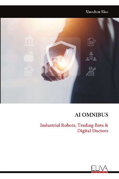 AI OMNIBUS: Industrial Robots, Trading Bots & Digital Doctors