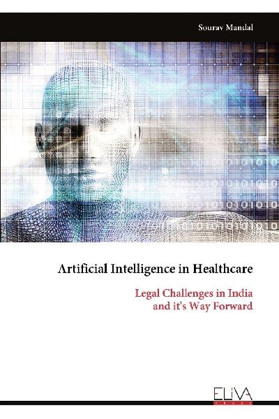 Artificial Intelligence in Healthcare: Legal Challenges in India and its Way Forward