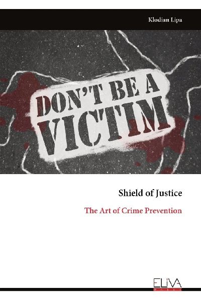 Shield of Justice: The Art of Crime Prevention
