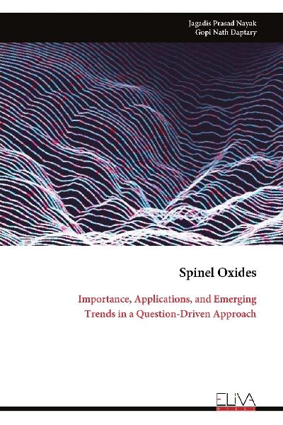 Spinel Oxides: Importance, Applications, and Emerging Trends in a Question-Driven Approach