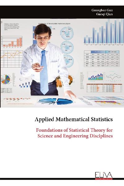 Applied Mathematical Statistics: Foundations of Statistical Theory for Science and Engineering Disciplines